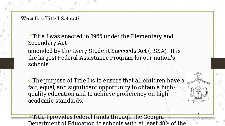 What Is a Title I School? üTitle I was enacted in 1965 under the