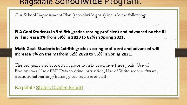 Ragsdale Schoolwide Program: Our School Improvement Plan (schoolwide goals) include the following: ELA Goal