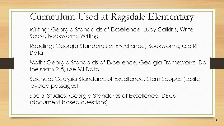 Curriculum Used at Ragsdale Elementary Writing: Georgia Standards of Excellence, Lucy Calkins, Write Score,