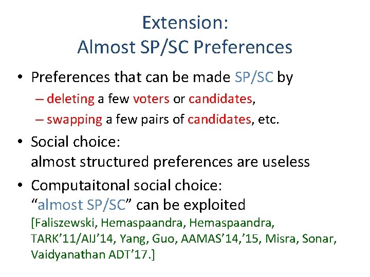 Extension: Almost SP/SC Preferences • Preferences that can be made SP/SC by – deleting