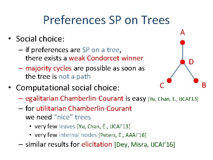 Preferences SP on Trees • Social choice: – if preferences are SP on a