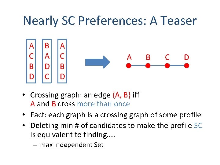 Nearly SC Preferences: A Teaser A C B D B A D C A