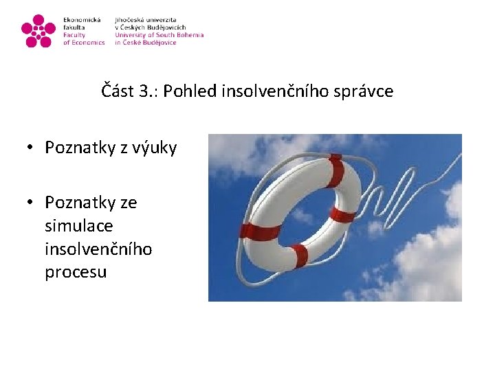 Část 3. : Pohled insolvenčního správce • Poznatky z výuky • Poznatky ze simulace