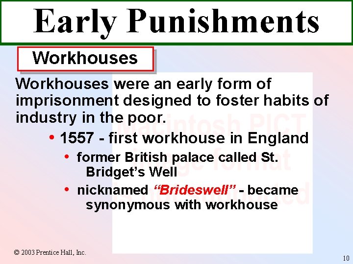 Early Punishments Workhouses were an early form of imprisonment designed to foster habits of