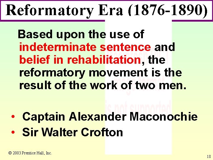 Reformatory Era (1876 -1890) Based upon the use of indeterminate sentence and belief in