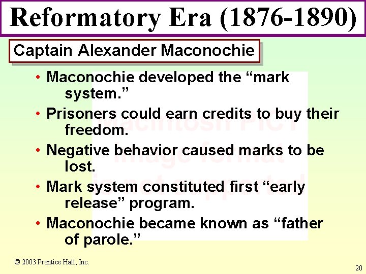 Reformatory Era (1876 -1890) Captain Alexander Maconochie • Maconochie developed the “mark system. ”