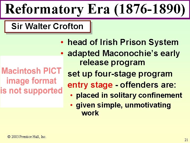 Reformatory Era (1876 -1890) Sir Walter Crofton • head of Irish Prison System •