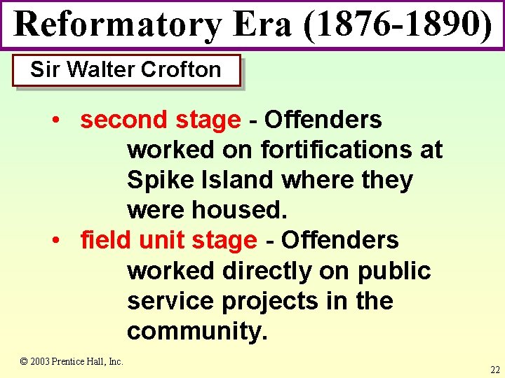 Reformatory Era (1876 -1890) Sir Walter Crofton • second stage - Offenders worked on