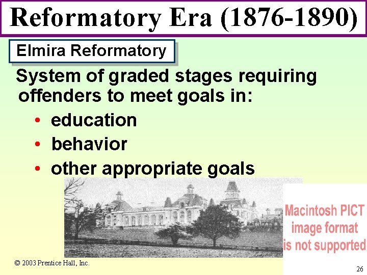 Reformatory Era (1876 -1890) Elmira Reformatory System of graded stages requiring offenders to meet