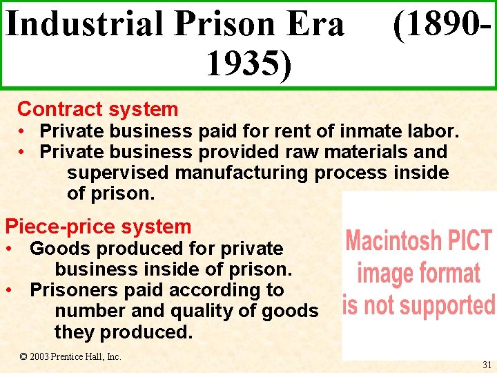 Industrial Prison Era 1935) (1890 - Contract system • Private business paid for rent