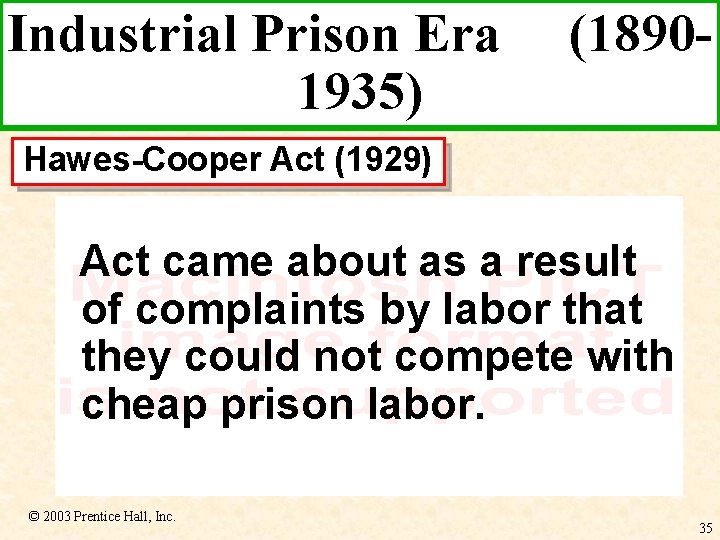 Industrial Prison Era 1935) (1890 - Hawes-Cooper Act (1929) Act came about as a