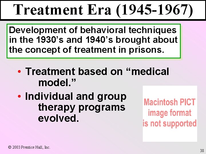 Treatment Era (1945 -1967) Development of behavioral techniques in the 1930’s and 1940’s brought