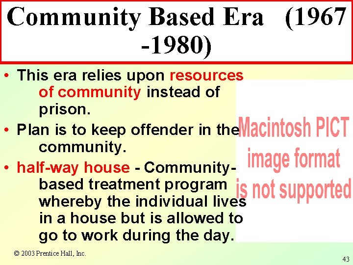 Community Based Era (1967 -1980) • This era relies upon resources of community instead