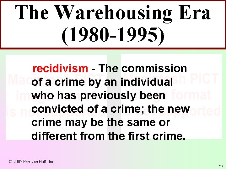 The Warehousing Era (1980 -1995) recidivism - The commission of a crime by an