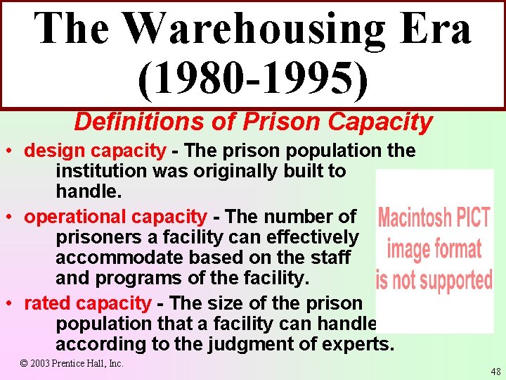 The Warehousing Era (1980 -1995) Definitions of Prison Capacity • design capacity - The