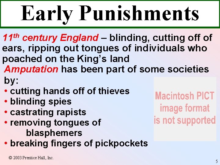 Early Punishments 11 th century England – blinding, cutting off of ears, ripping out