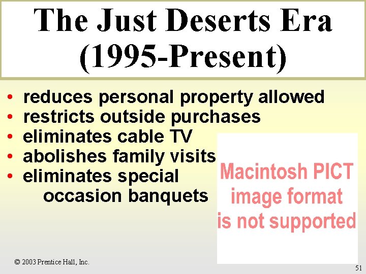 The Just Deserts Era (1995 -Present) • • • reduces personal property allowed restricts