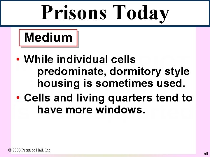 Prisons Today Medium • While individual cells predominate, dormitory style housing is sometimes used.