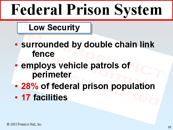 Federal Prison System Low Security • surrounded by double chain link fence • employs