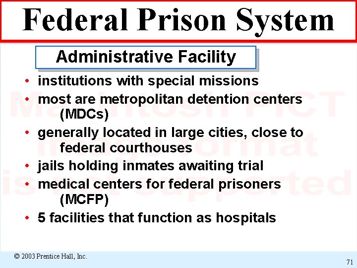 Federal Prison System Administrative Facility • institutions with special missions • most are metropolitan