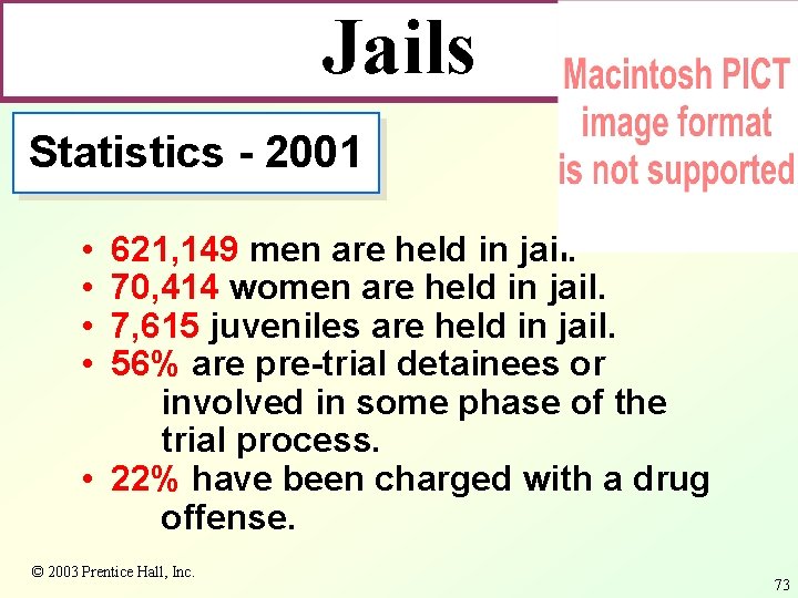 Jails Statistics - 2001 • • 621, 149 men are held in jail. 70,