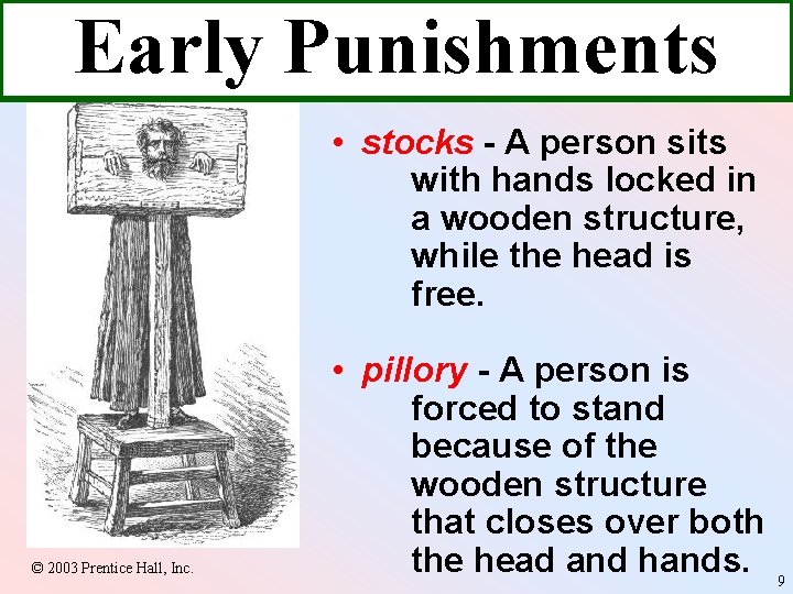Early Punishments • stocks - A person sits with hands locked in a wooden
