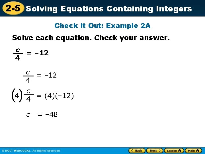 2 -5 Solving Equations Containing Integers Check It Out: Example 2 A Solve each