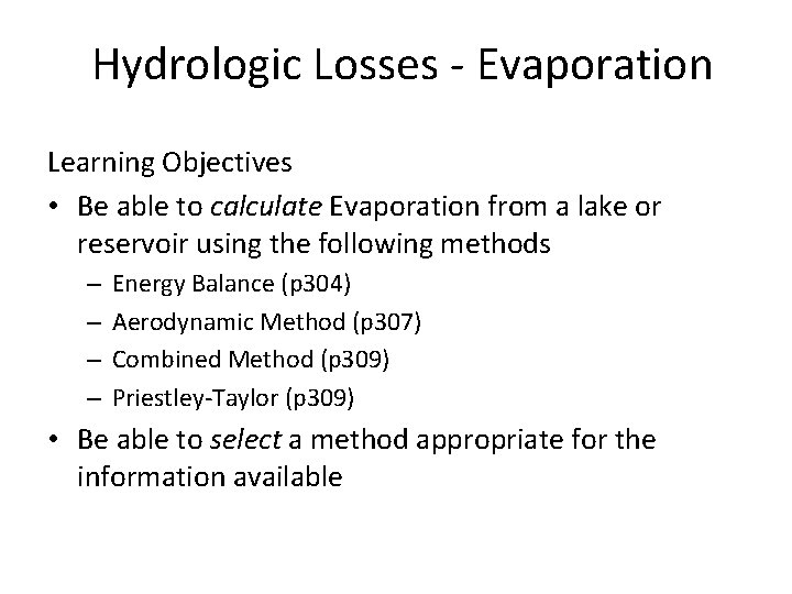 Hydrologic Losses - Evaporation Learning Objectives • Be able to calculate Evaporation from a