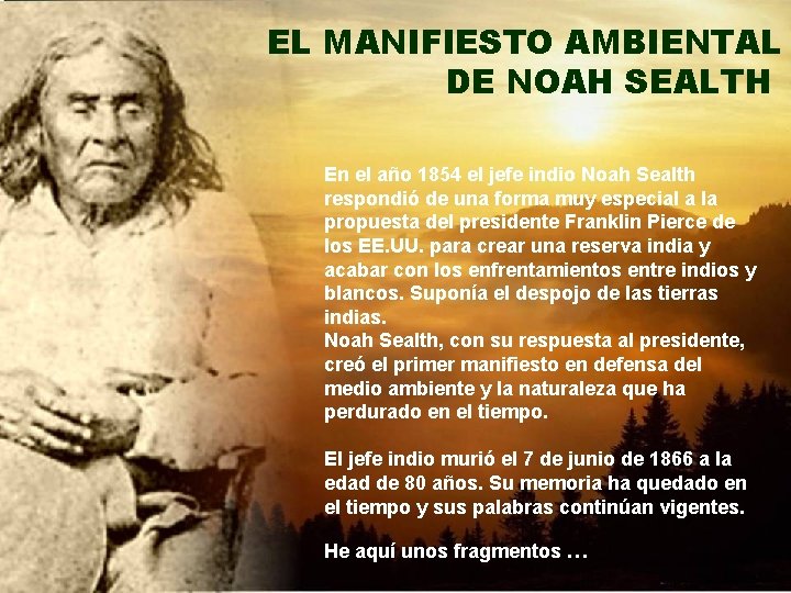 EL MANIFIESTO AMBIENTAL DE NOAH SEALTH En el año 1854 el jefe indio Noah