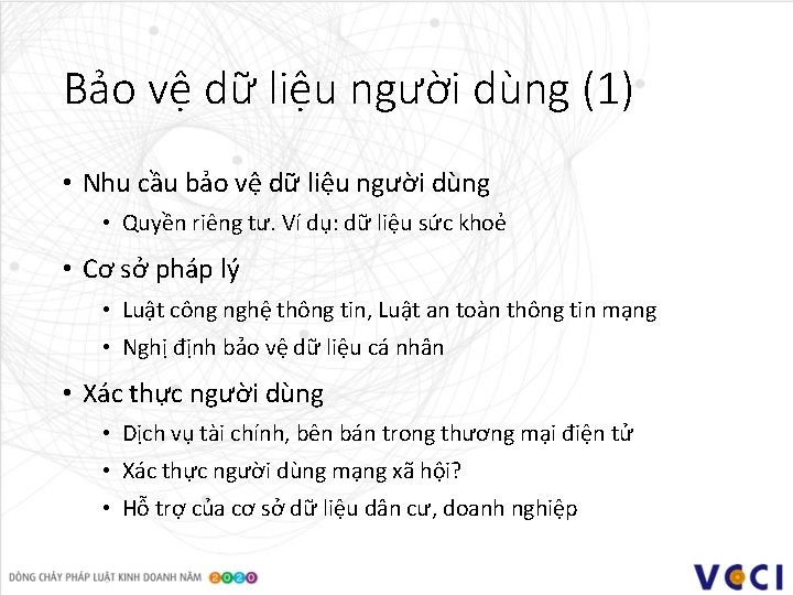 Bảo vệ dữ liệu người dùng (1) • Nhu cầu bảo vệ dữ liệu