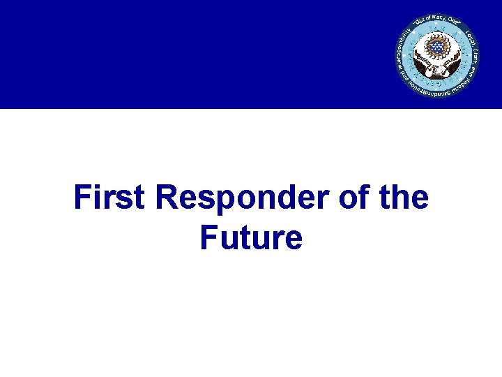 First Responder of the Future 