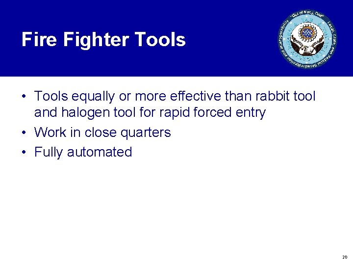 Fire Fighter Tools • Tools equally or more effective than rabbit tool and halogen