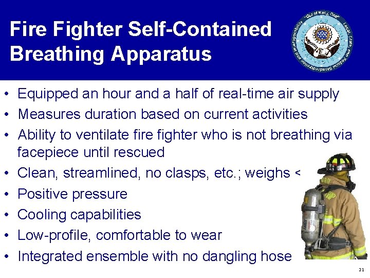 Fire Fighter Self-Contained Breathing Apparatus • Equipped an hour and a half of real-time