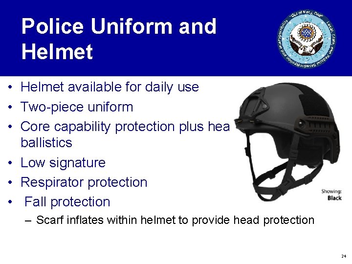 Police Uniform and Helmet • Helmet available for daily use • Two-piece uniform •