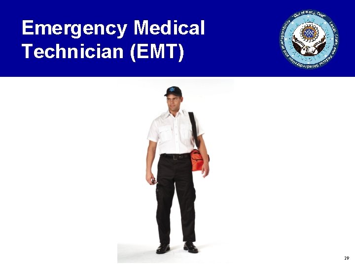 Emergency Medical Technician (EMT) 29 