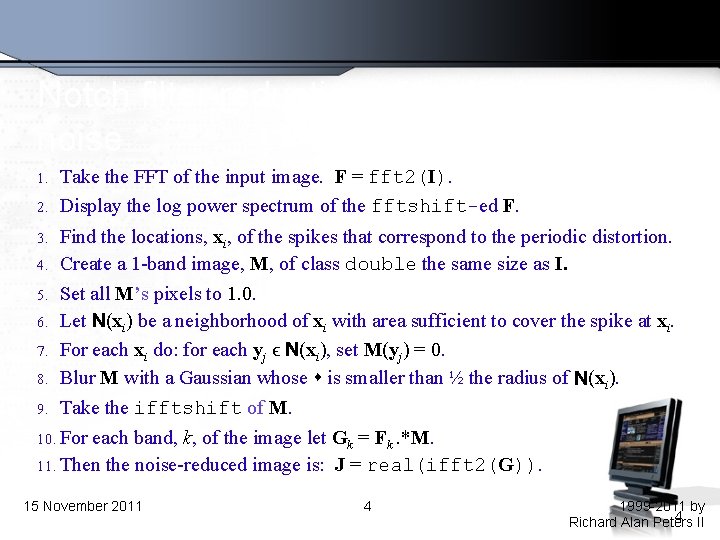 Notch filter reduction of periodic noise 1. 2. 3. 4. 5. 6. 7. 8.