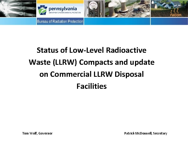 Status of Low-Level Radioactive Waste (LLRW) Compacts and update on Commercial LLRW Disposal Facilities