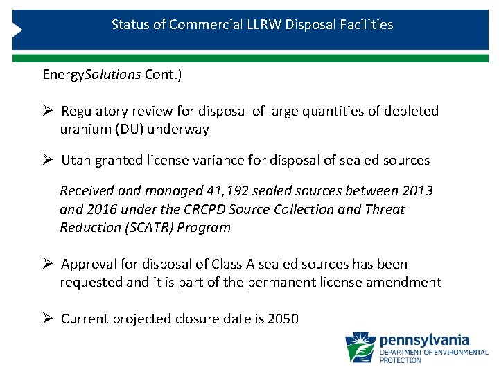 Status of Commercial LLRW Disposal Facilities Energy. Solutions Cont. ) Ø Regulatory review for