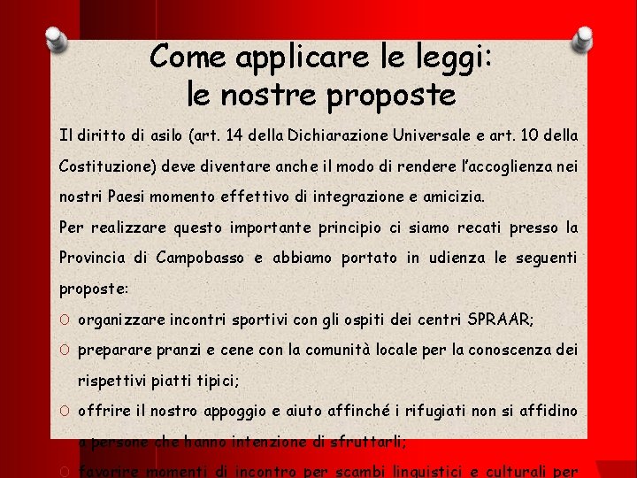 Come applicare le leggi: le nostre proposte Il diritto di asilo (art. 14 della