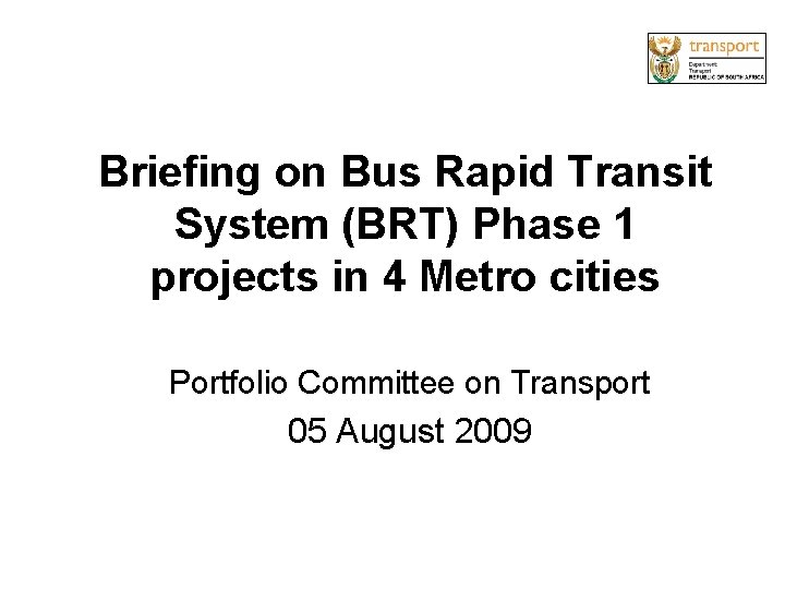 Briefing on Bus Rapid Transit System (BRT) Phase 1 projects in 4 Metro cities