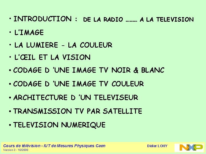  • INTRODUCTION : DE LA RADIO ……… A LA TELEVISION • L’IMAGE •