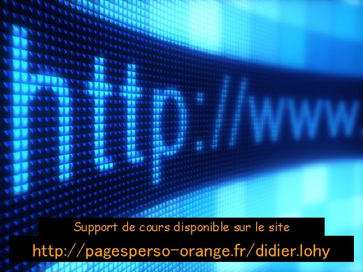 Support de cours disponible sur le site http: //pagesperso-orange. fr/didier. lohy Cours de télévision