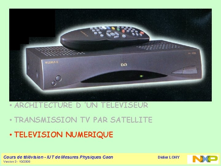  • INTRODUCTION : DE LA RADIO ……… A LA TELEVISION • L’IMAGE •