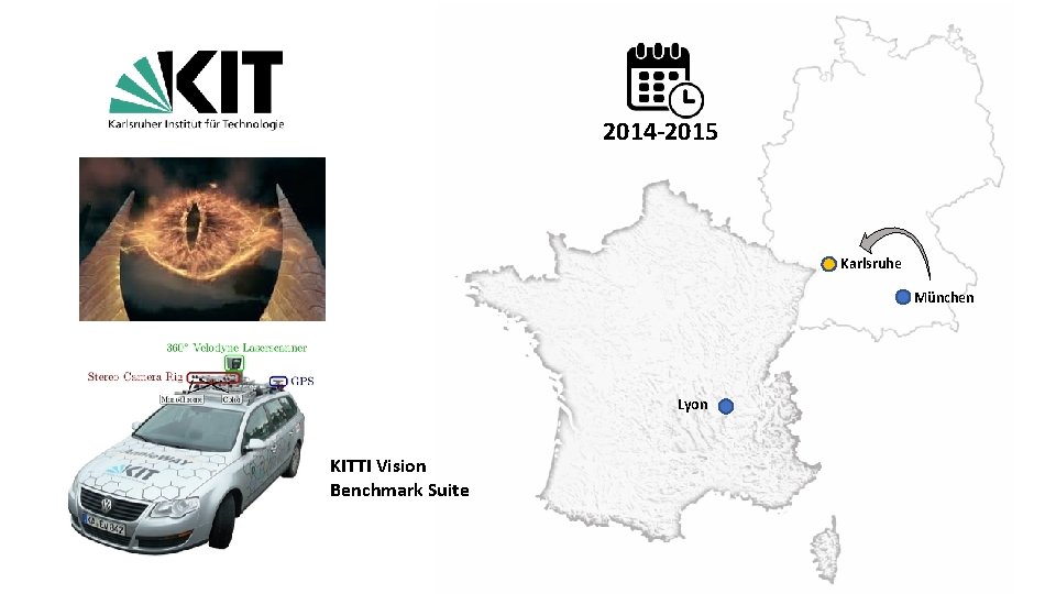 2014 -2015 Karlsruhe München Lyon KITTI Vision Benchmark Suite 