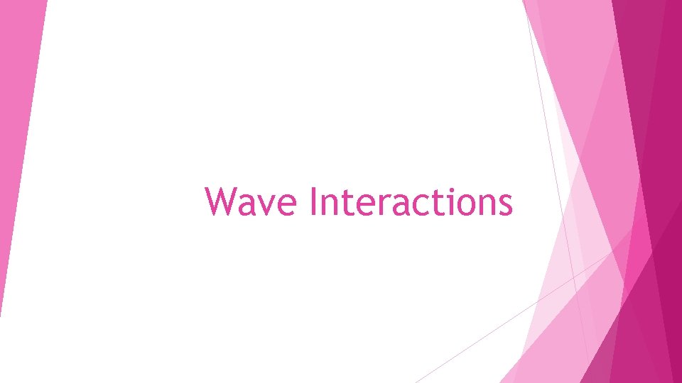 Wave Interactions 