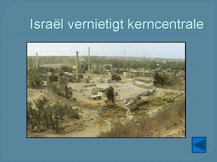Israël vernietigt kerncentrale 