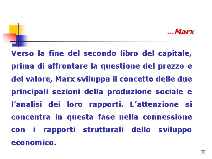 …Marx Verso la fine del secondo libro del capitale, prima di affrontare la questione
