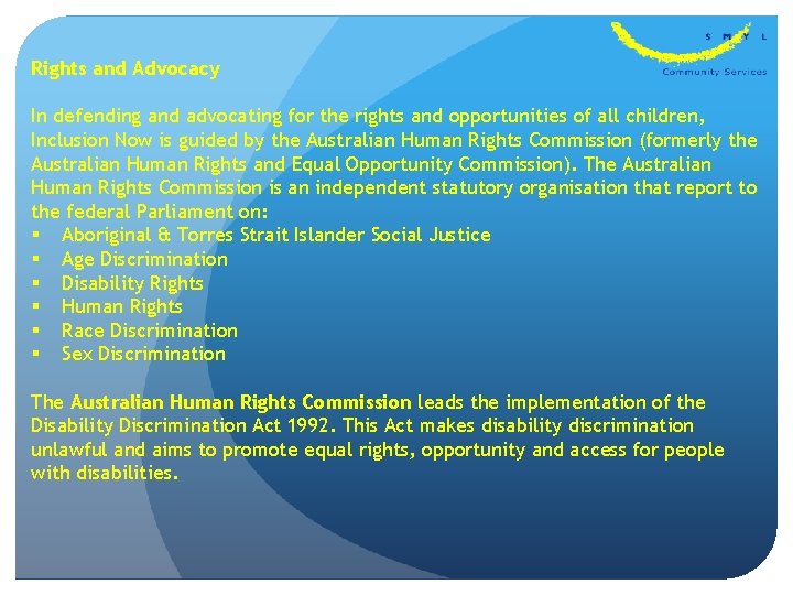 Rights and Advocacy In defending and advocating for the rights and opportunities of all