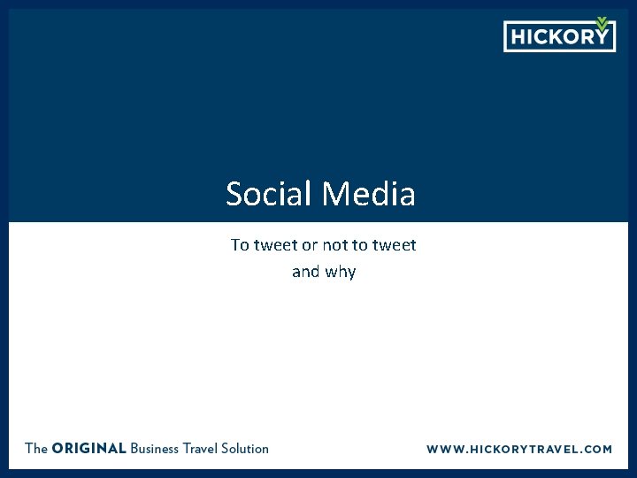 Social Media To tweet or not to tweet and why 