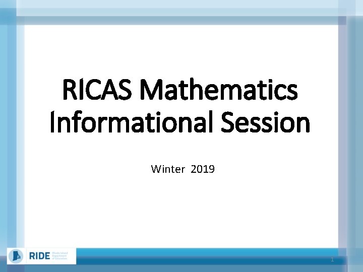 RICAS Mathematics Informational Session Winter 2019 1 